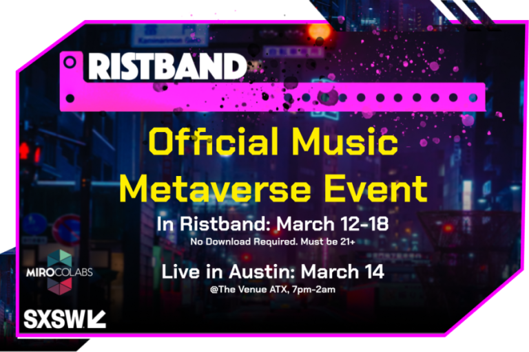官方音乐元宇宙合作伙伴Ristband 重返全球SXSW音乐节